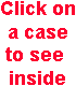 Click on a case to see inside